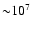 ${\sim} 10^7$