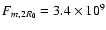 $F_{m,2 R_0}
= 3.4 \times 10^9$