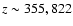 $z \sim 355, 822$