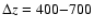 $\Delta z = 400 {-} 700$
