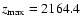 $z_{\max}= 2164.4$