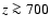 $z \ga 700$
