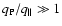 $q_{\rm P}/q_\parallel \gg 1$