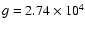 $g = 2.74 \times 10^4$