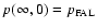 $p(\infty,0) = p_{\rm FAL}$