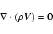 \begin{displaymath}\nabla \cdot \left(\rho {\vec V} \right) = 0
\end{displaymath}