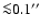 ${\la} 0.1^{\prime \prime}$