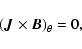 \begin{displaymath}\left({\vec J} \times {\vec B} \right)_\theta = 0,
\end{displaymath}