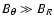 $B_\theta \gg B_R$