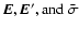 ${\vec E},{\vec E}^\prime, \mbox{and} \; \bar{\sigma}$