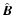 $\hat{\vec B}$