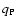 $q_{\rm P}$