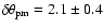 $\delta\theta_{\rm pm} = 2.1 \pm 0.4$