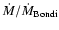 $\dot{M}/\dot{M}_{\rm
Bondi}$