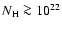 $N_{\rm H} \ga
10^{22}$