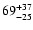 $\rm 69^{+37}_{-25}$