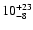 $\rm 10^{+23}_{-8}$