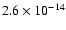$2.6 \times 10^{-14}$