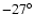 $-27^{\circ}$