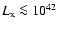 $L_{\rm x} \la 10^{42}$