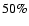 $50\%$