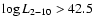 $\log
L_{2{-}10} > 42.5$