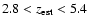 $2.8 < z_{\rm est} < 5.4$