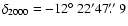 $\delta_{2000}=-12\hbox{$^\circ$ }22' 47\hbox{$.\!\!^{\prime\prime}$ }9$