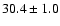 $30.4\pm1.0$