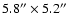 $5.8{''}\times5.2{''}$