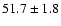 $51.7\pm1.8$