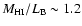 $M_{\rm {HI}}/L_{\rm {B}}\sim 1.2$