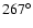$267^\circ$