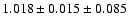 $ 1.018\pm 0.015 \pm 0.085 $