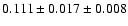 $ 0.111\pm 0.017 \pm 0.008 $