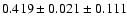$ 0.419\pm 0.021 \pm 0.111 $