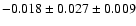 $ -0.018\pm 0.027 \pm 0.009 $