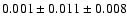 $ 0.001\pm 0.011 \pm 0.008 $