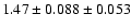 $ 1.47 \pm 0.088 \pm 0.053 $