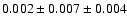 $ 0.002 \pm 0.007 \pm 0.004 $