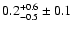 $ 0.2^{+ 0.6}_{- 0.5} \pm 0.1 $
