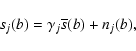\begin{displaymath}%
s_j(b) = \gamma_j\overline{s}(b)+n_j(b),
\end{displaymath}