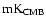 ${\rm mK_{CMB}}$