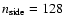 $n_{{\rm side}} = 128$