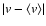 $\it \vert v-\langle v\rangle\vert$