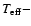 $T_{{\rm eff}} -$