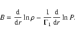 \begin{displaymath}{B} = {{{\rm d}\over{{\rm d}r}}\ln\rho} - {{1\over{\Gamma_{1}}}{{{\rm d}\over{{\rm d}r}}\ln P}}.
\end{displaymath}