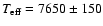 $T_{\rm eff}={7650\pm150}$