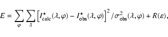 \begin{displaymath}%
E = \sum_\varphi \sum_\lambda \left[ I^\star_{\rm calc}(\la...
...right]^2/\sigma^2_{\rm obs}(\lambda,\varphi) + R(\varepsilon),
\end{displaymath}