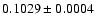$0.1029\pm0.0004$